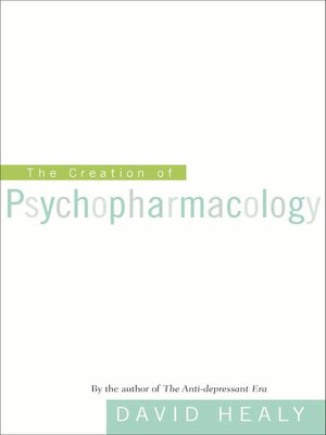 cover image of The Creation of Psychopharmacology
